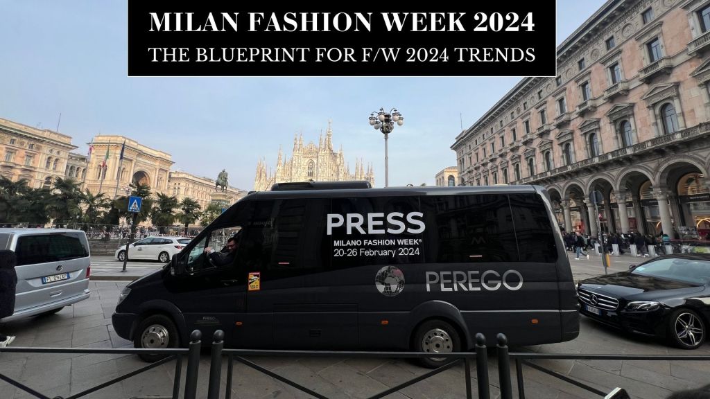 Milan Fashion Week: The Blueprint to F/W 2024 Trends